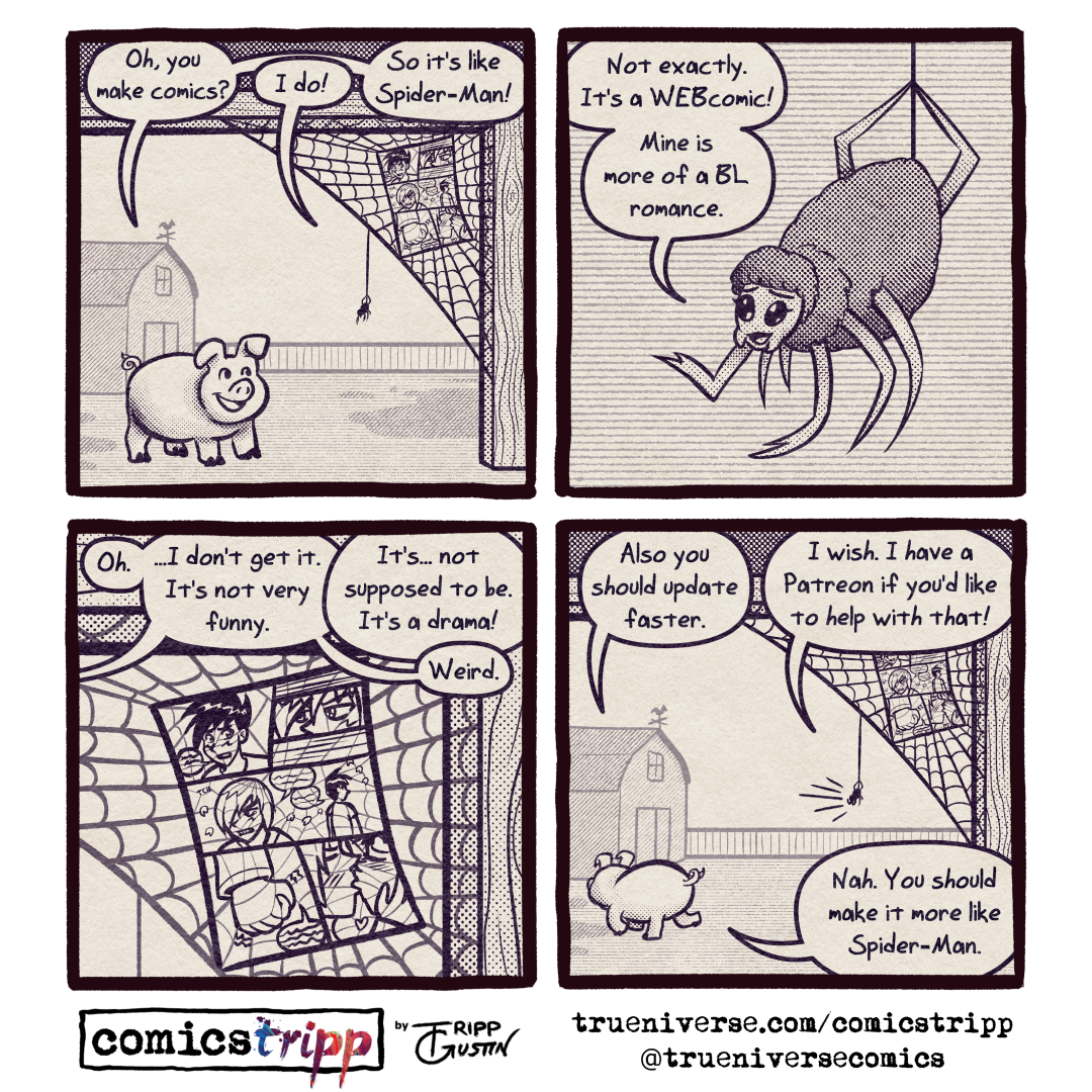 He has a point, I should also probably be making Spider-Man. comicstripp