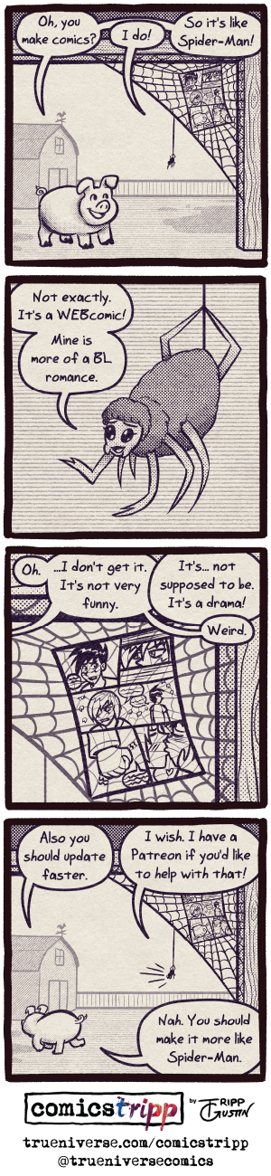 He has a point, I should also probably be making Spider-Man. comicstripp