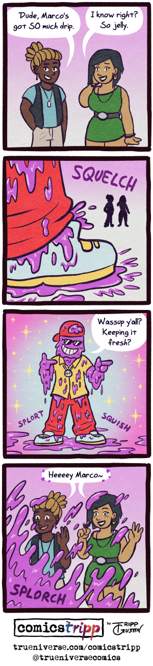 'His clothes are pretty cool too I guess.' comicstripp